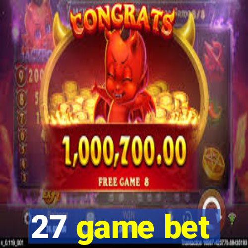 27 game bet